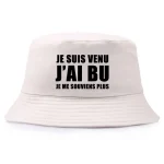 chapeau Je Suis Venu J'ai Bu Je Me Souviens Plus